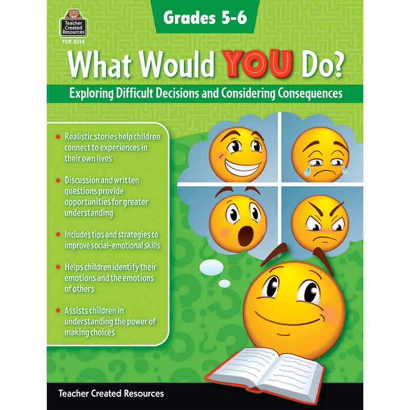 Teacher Created Resources What Would YOU Do?: Exploring Difficult Decisions and Considering Consequences, 1 of 2