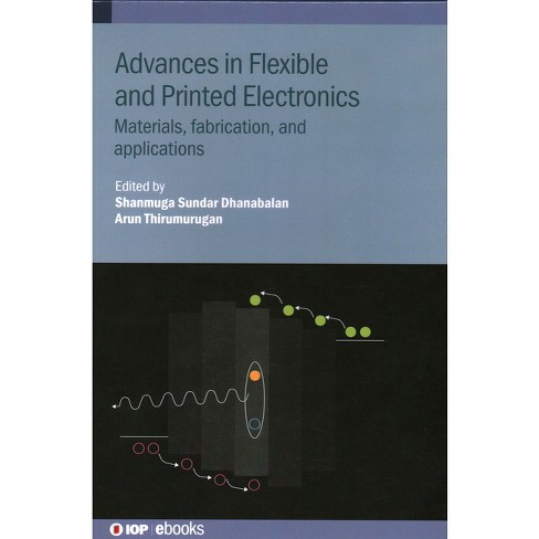 Advances in Flexible and Printed Electronics - by  Shanmuga Sundar Dhanabalan & Arun Thirumurugan (Hardcover) - image 1 of 1