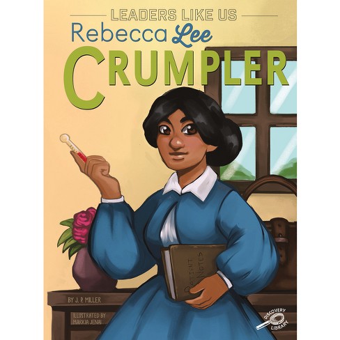Rebecca Lee Crumpler - (leaders Like Us) By Miller (hardcover) : Target