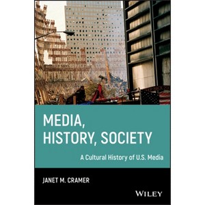 Media, History, Society - by  Janet M Cramer (Paperback) - 1 of 1