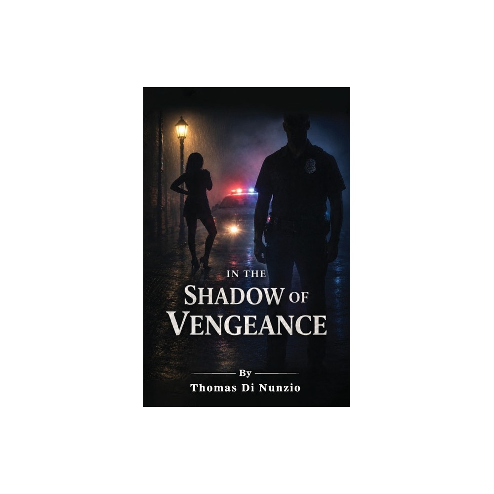 In the Shadow of Vengeance - by Thomas Di Nunzio (Paperback)