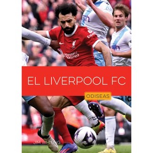 El Liverpool FC - by  Jim Whiting (Paperback) - 1 of 1