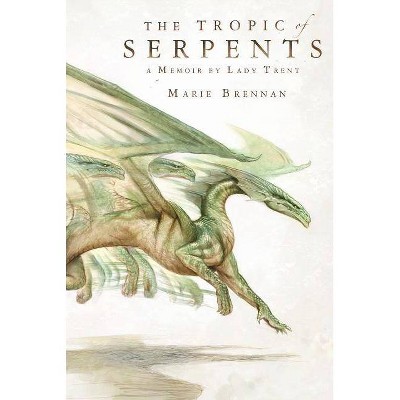 The Tropic of Serpents - (Lady Trent Memoirs) by  Marie Brennan (Paperback)