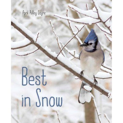 Best in Snow - (Weather Walks) by  April Pulley Sayre (Hardcover)