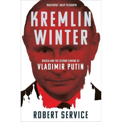 Kremlin Winter - by  Robert Service (Paperback)