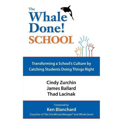 The Whale Done School - by  Cynthia Zurchin & James Ballard & Thad Lacinek (Paperback)