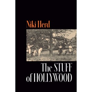 The Stuff of Hollywood - by  Niki Herd (Paperback) - 1 of 1