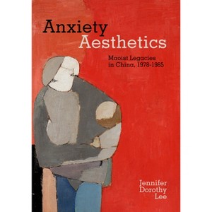 Anxiety Aesthetics - by Jennifer Dorothy Lee - 1 of 1