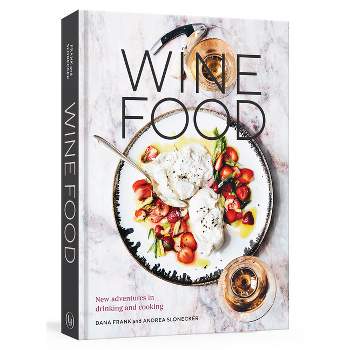 Wine Food - by  Dana Frank & Andrea Slonecker (Hardcover)