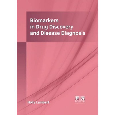 Biomarkers in Drug Discovery and Disease Diagnosis - by  Holly Lambert (Hardcover)