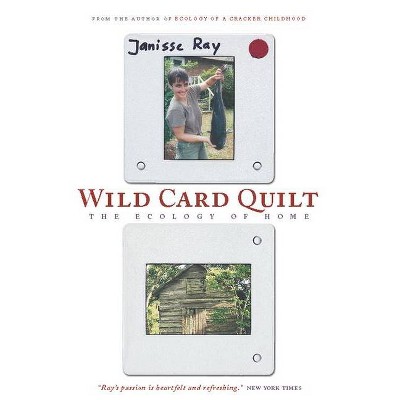 Wild Card Quilt - (World as Home) by  Janisse Ray (Paperback)