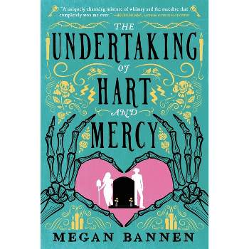 The Undertaking of Hart and Mercy - by  Megan Bannen (Paperback)