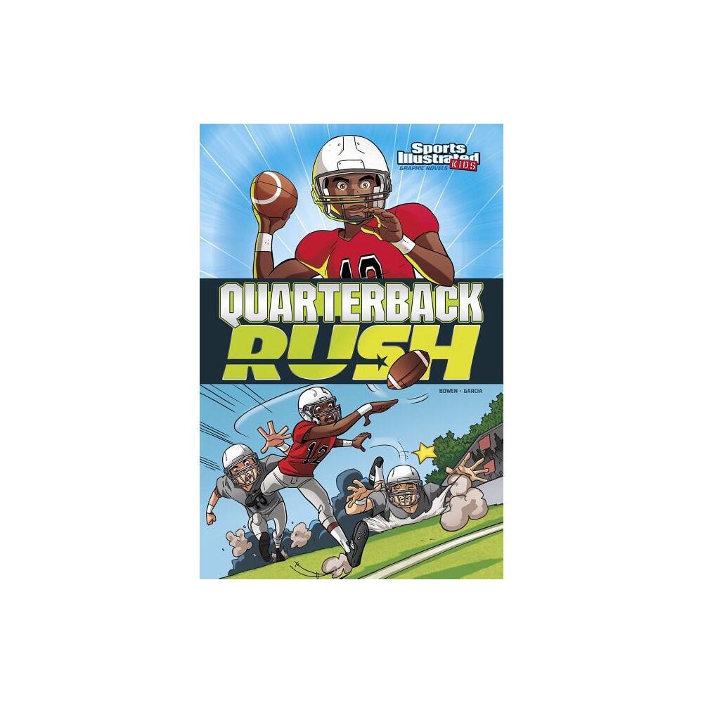 Quarterback Rush - (Sports Illustrated Kids Graphic Novels) by Carl Bowen (Paperback)