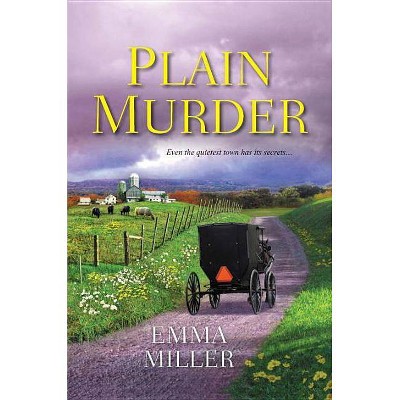 Plain Murder - (Stone Mill Amish Mystery) by  Emma Miller (Paperback)