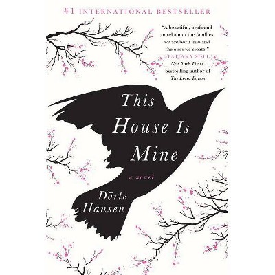 This House Is Mine - by  Dörte Hansen (Hardcover)