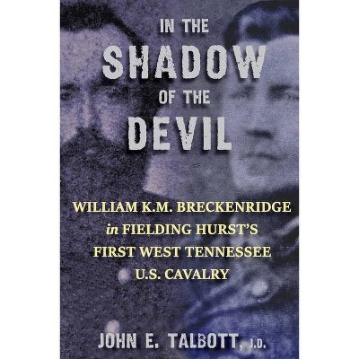 In The Shadow of The Devil - by  John E Talbott (Paperback)