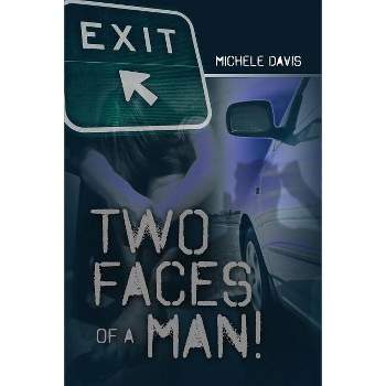 Two Faces of a Man! - by  Michele Davis (Paperback)