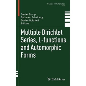 Multiple Dirichlet Series, L-Functions and Automorphic Forms - (Progress in Mathematics) by  Daniel Bump & Solomon Friedberg & Dorian Goldfeld - 1 of 1