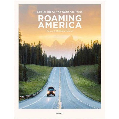  Roaming America - by  Renee Hahnel & Matthew Hahnel (Hardcover) 