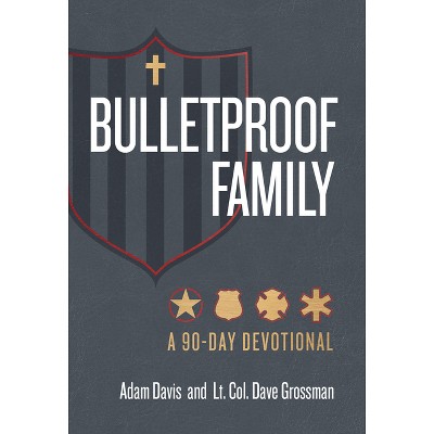 Bulletproof Family - by  Adam Davis & Lt Col Dave Grossman (Leather Bound)