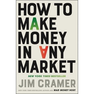 How to Make Money in Any Market - by  James J Cramer (Hardcover) - 1 of 1