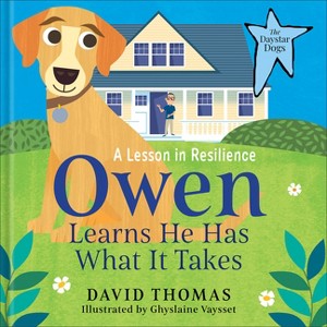 Owen Learns He Has What It Takes - (The Daystar Dogs) by  David Thomas (Hardcover) - 1 of 1