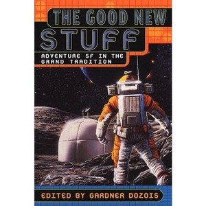 The Good New Stuff - by  Gardner Dozois (Paperback) - 1 of 1