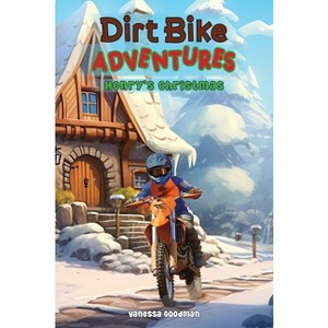 Dirt Bike Adventures - Henry's Christmas - by Vanessa Goodman - 1 of 1