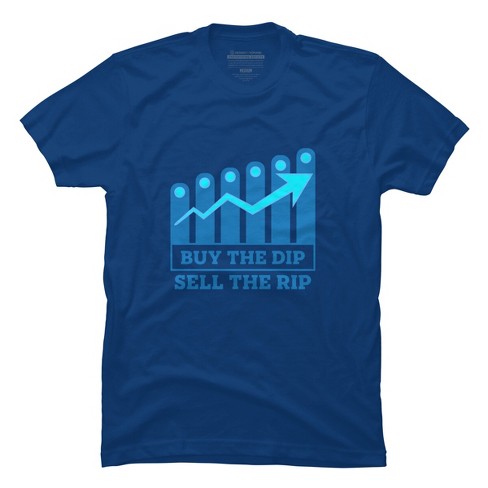 Design By Humans Buy The Dip Sell The Rip By Maddertees T-shirt - Royal - 2x Large : Target