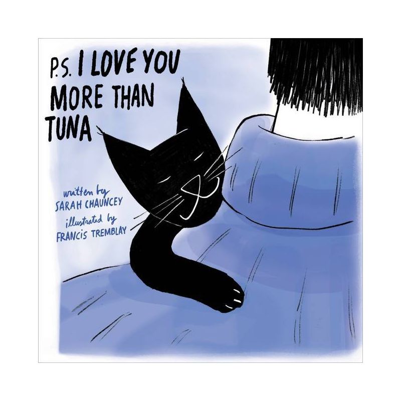 P.S. I Love You More Than Tuna - by  Sarah Chauncey (Hardcover), 1 of 2