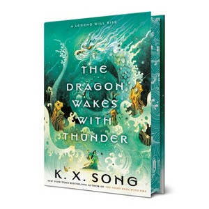 The Dragon Wakes with Thunder - (The Dragon Spirit Duology) by  K X Song (Hardcover) - 1 of 1