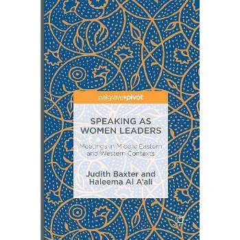 Speaking as Women Leaders - by  Judith Baxter & Haleema Al A'Ali (Hardcover)