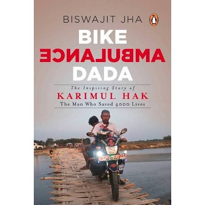 Bike Ambulance Dada - by  Biswajit Jha (Paperback)