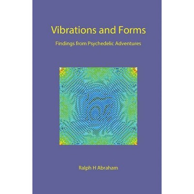 Vibrations and Forms - by  Ralph H Abraham (Paperback)