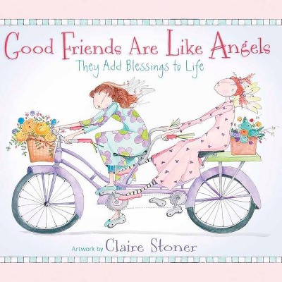 Good Friends Are Like Angels - (Hardcover)