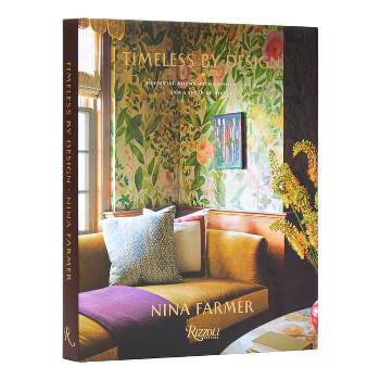 Timeless by Design - by  Nina Farmer (Hardcover)