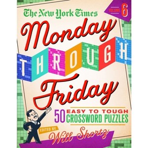 The New York Times Monday Through Friday Easy to Tough Crossword Puzzles Volume 6 - (Spiral Bound) - 1 of 1