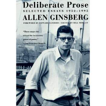 Deliberate Prose - by  Allen Ginsberg (Paperback)