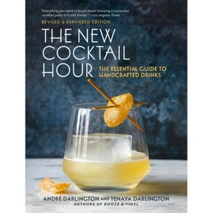 The New Cocktail Hour - by  André Darlington & Tenaya Darlington (Hardcover) - 1 of 1
