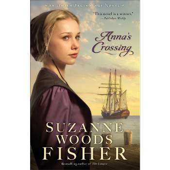 Anna's Crossing - (Amish Beginnings) by  Suzanne Woods Fisher (Paperback)