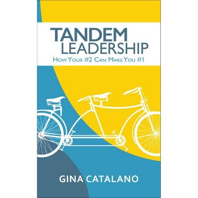 Tandem Leadership - by  Gina Catalano (Paperback)