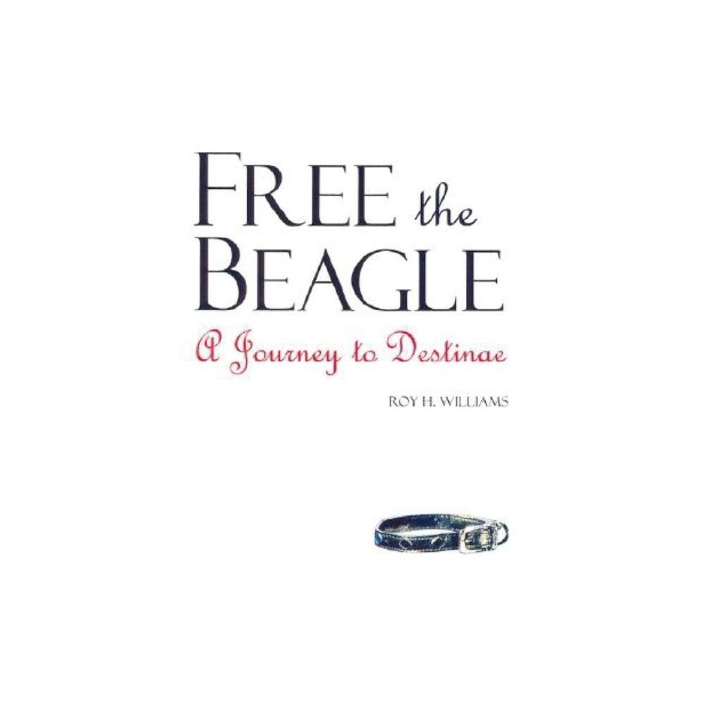 Free the Beagle - by Roy H Williams (Mixed Media Product)