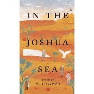 In The Joshua Sea - by  M Stillman (Hardcover) - 1 of 1