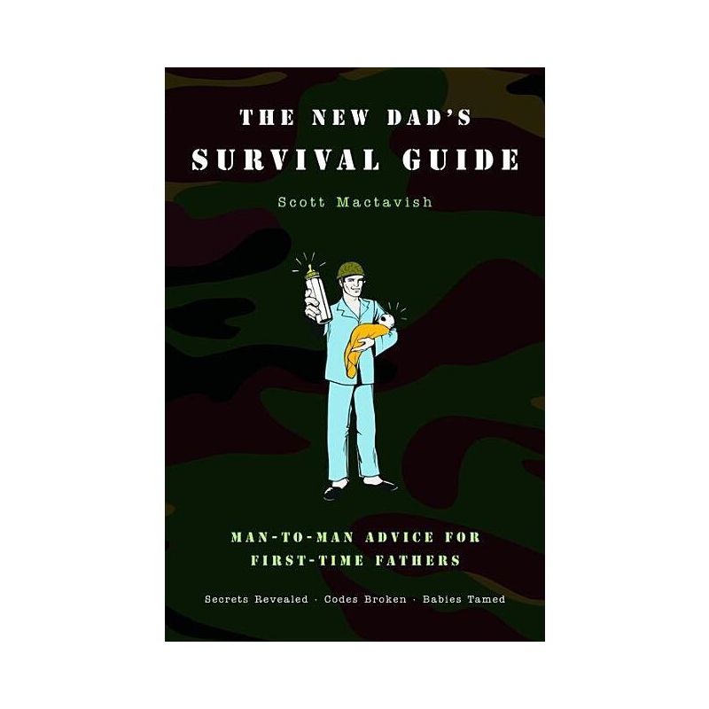 The New Dad's Survival Guide - by  Scott Mactavish (Paperback), 1 of 2