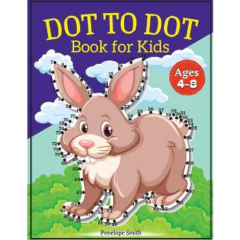 Dot to Dot Book for Kids Ages 4-8 - by  Penelope Moore (Paperback)