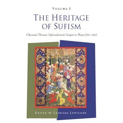 The Heritage of Sufism - by  Lonard Lewisohn (Paperback)