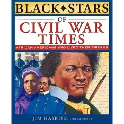 Black Stars of Civil War Times - by  James Haskins (Paperback)