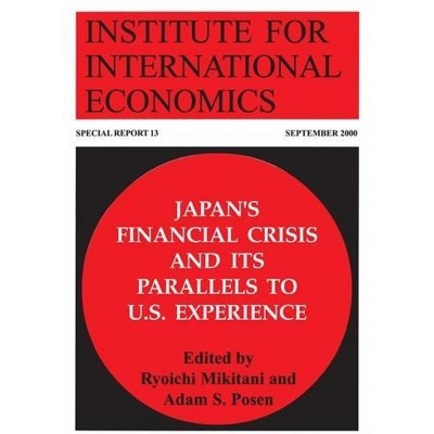 Japan's Financial Crisis and Its Parallels to U.S. Experience - (Special Report (Institute for International Economics)) (Paperback)