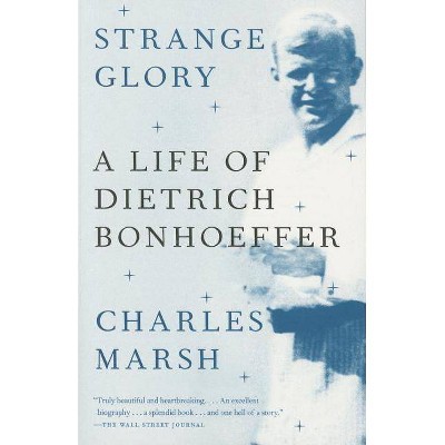 Strange Glory - by  Charles Marsh (Paperback)