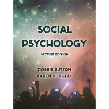 Social Psychology - 2nd Edition by  Robbie Sutton & Karen Douglas (Paperback)